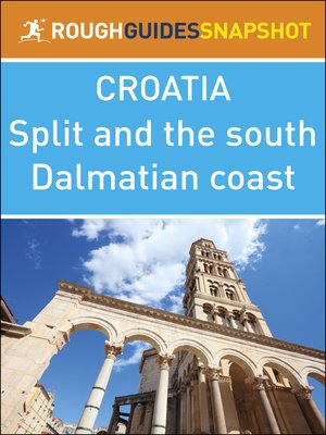 cover image of The Rough Guide Snapshot Croatia - Split and the South Dalmatian Coast